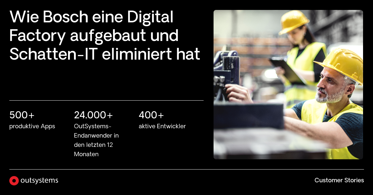 Bosch baut eine Digital Factory auf und eliminiert Schatten-IT | OutSystems