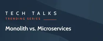 Head-to-head: Monolith vs. Microservices - OutSystems Tech Talks