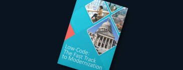 Low-Code:  The Fast Track to Modernization