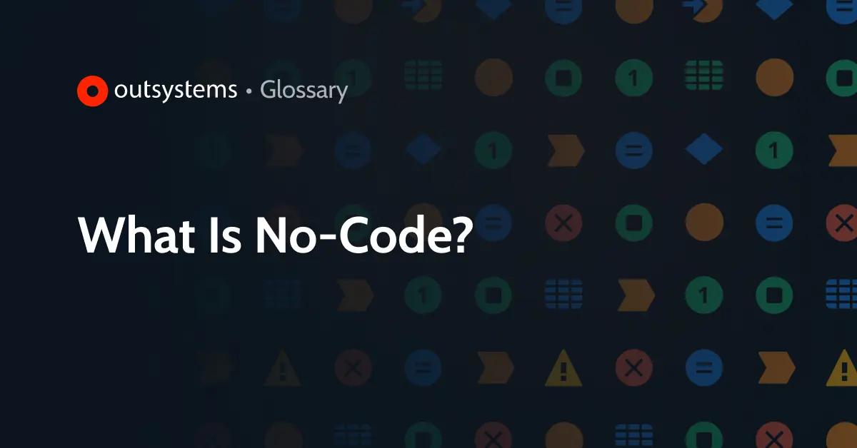 What Is No-Code? Everything You Need to Know | OutSystems