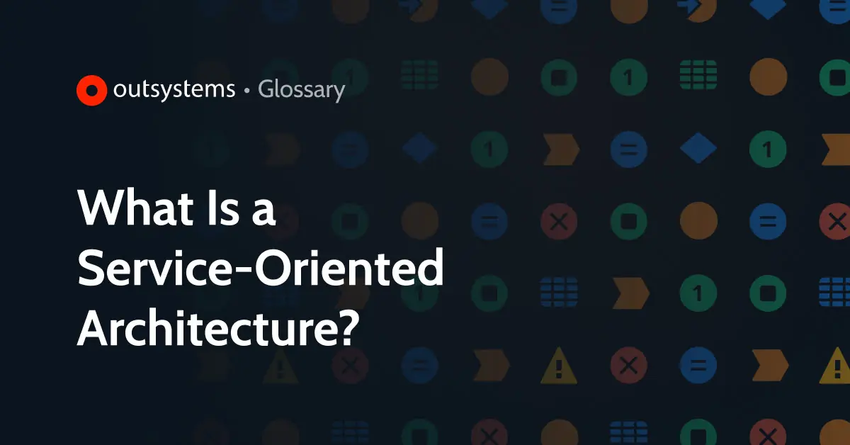 What is a service oriented architecture outsystems