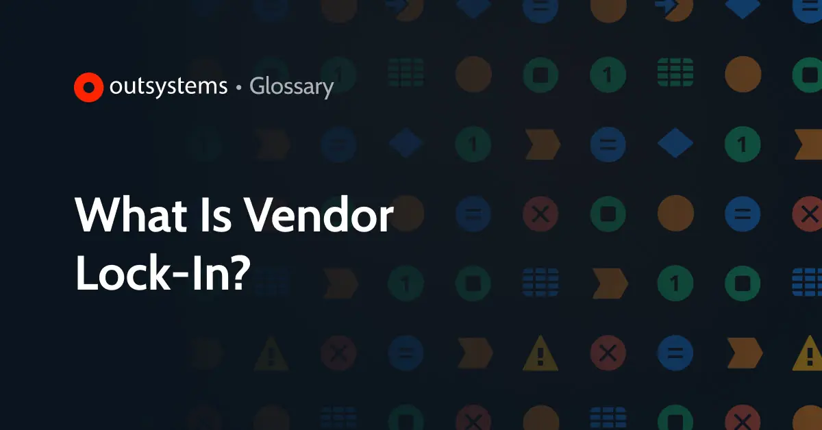 What Is Vendor LockIn? OutSystems