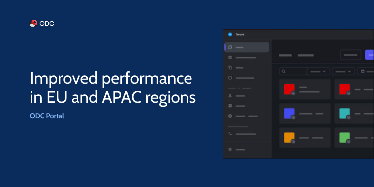 improved performance of ODC Portal in EU and APAC regions