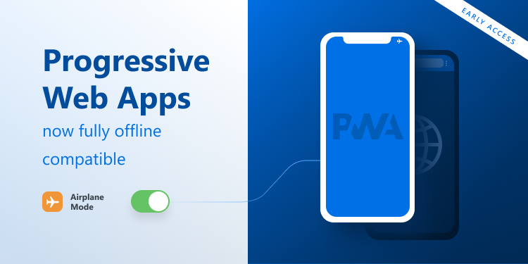 Progressive Web Applications now fully offline compatible