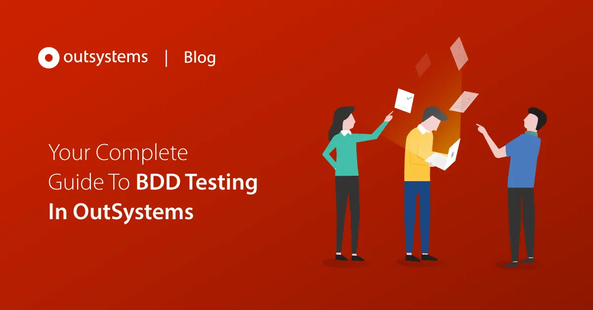 Your Complete Guide To BDD Testing In OutSystems