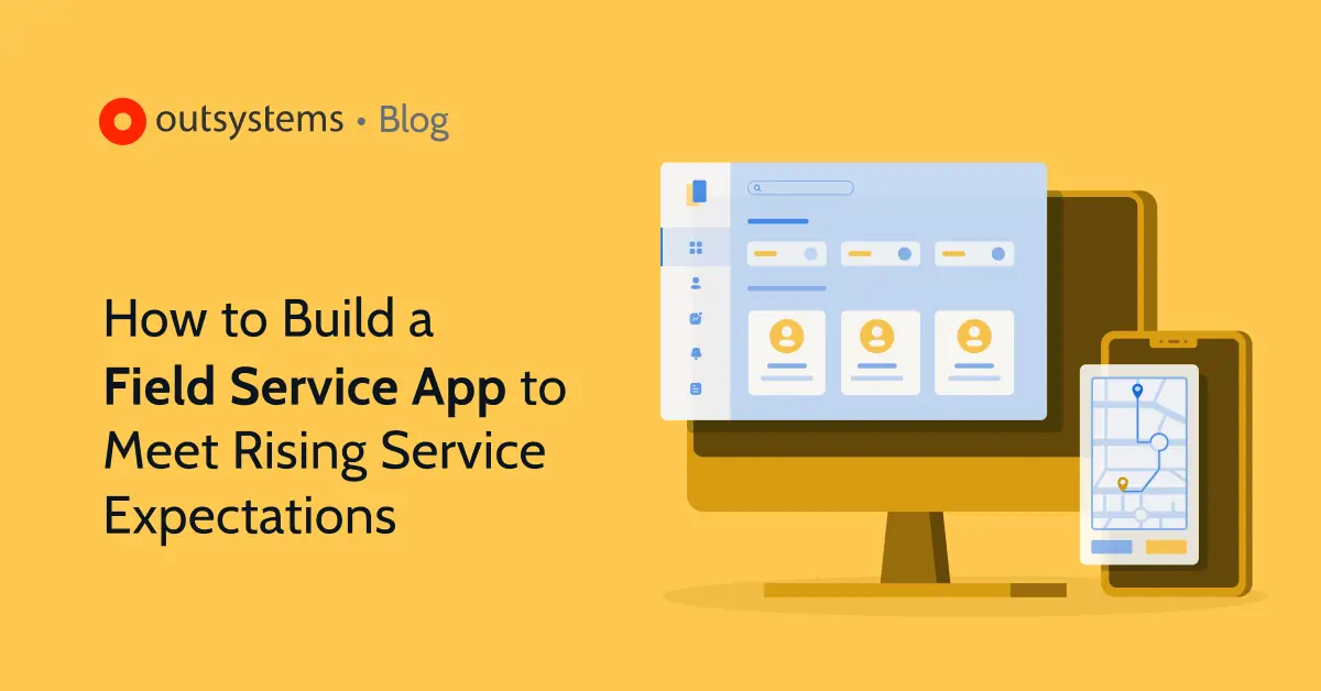 How to Build a Field Service App to Meet Expectations
