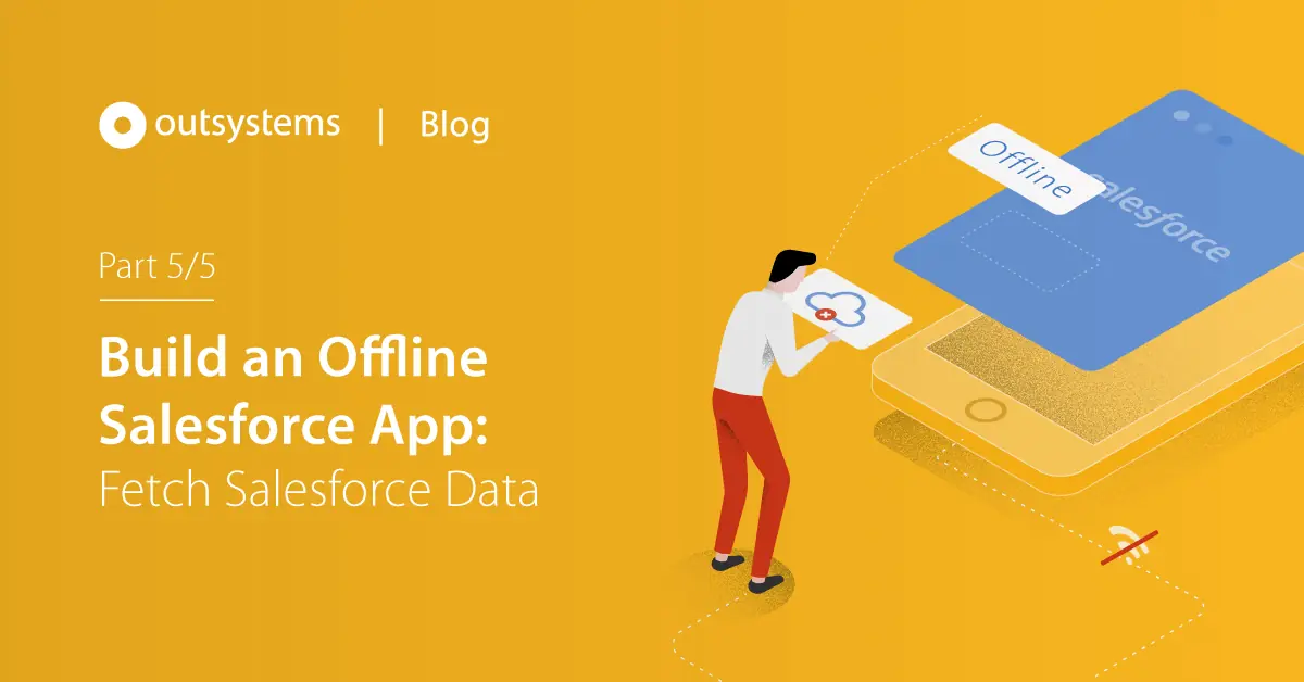 How to Build an Offline Salesforce App, Part 5 Fetch