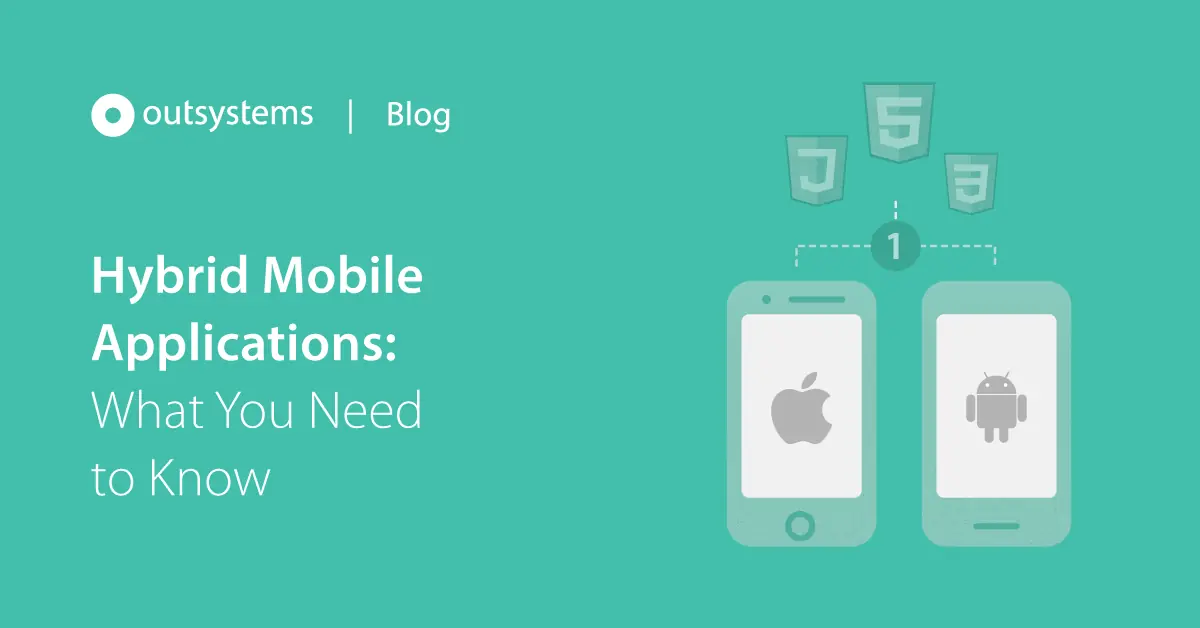 Hybrid Mobile Apps What You Need To Know