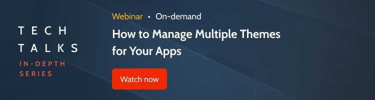 How to Manage Multiple Themes for Your Apps Tech Talk  banner. 