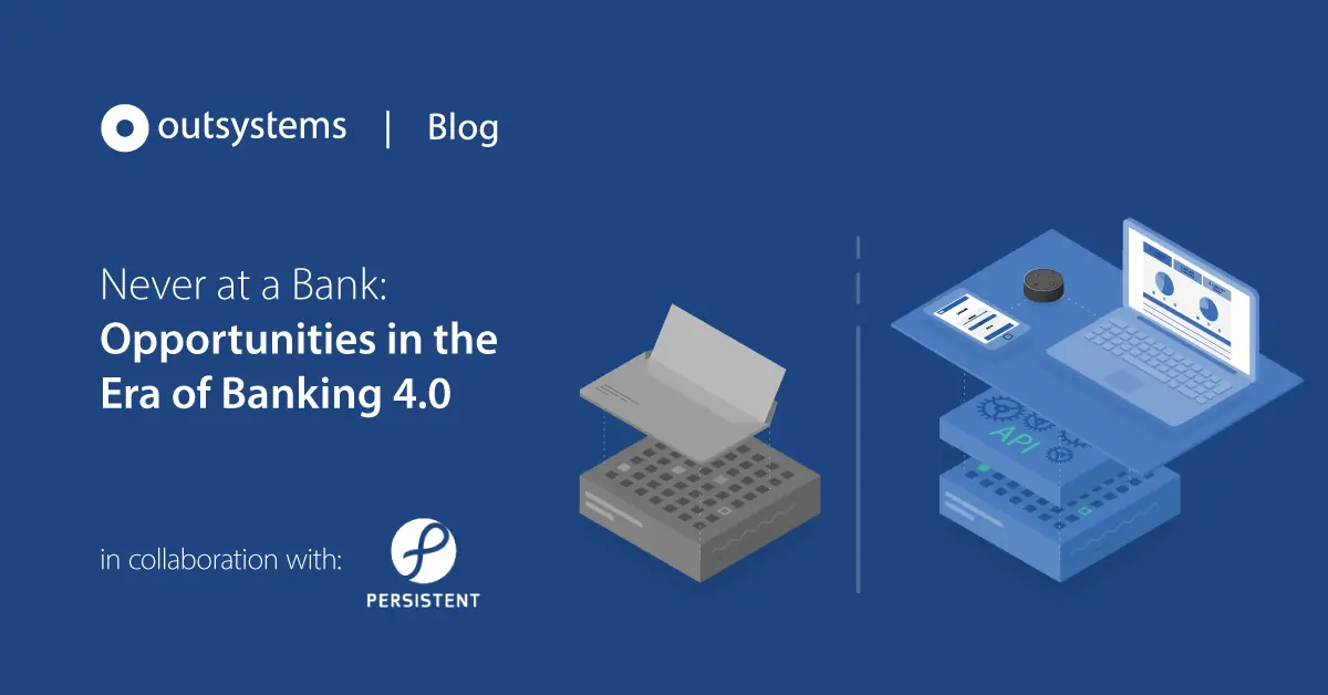 Never At A Bank Opportunities In The Era Of Banking 4 0