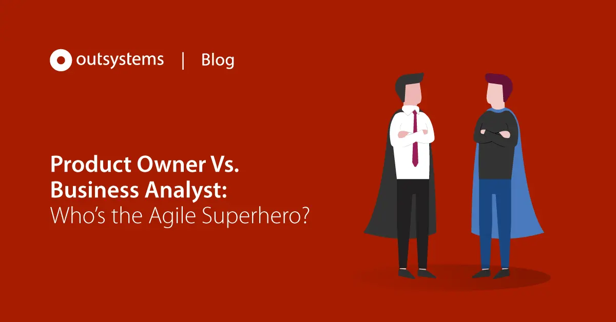 Product Owner Vs. Business Analyst: Who’s the Agile Superhero?