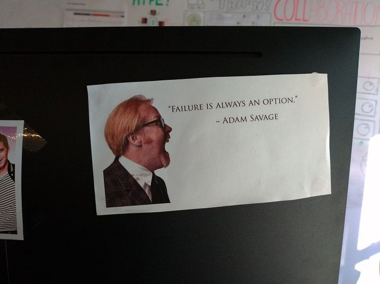The quote I have taped to the back of my laptop.